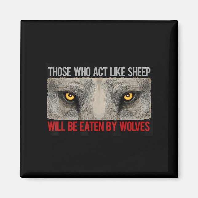 Dont Be Sheep Be Wolves, Be Strong, Masculinity Mo Magnet (Front)