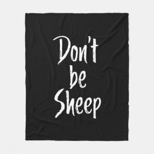 Dont be sheep   Humour Quotes About Sheep Gift Fleece Blanket
