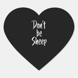 Dont be sheep Humour Quotes About Sheep Gift Heart Sticker