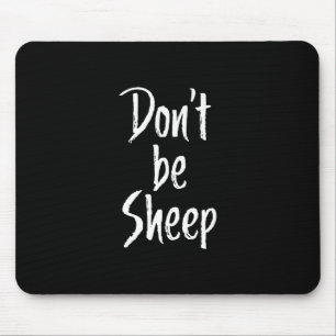 Dont be sheep Humour Quotes About Sheep Gift Mouse Pad