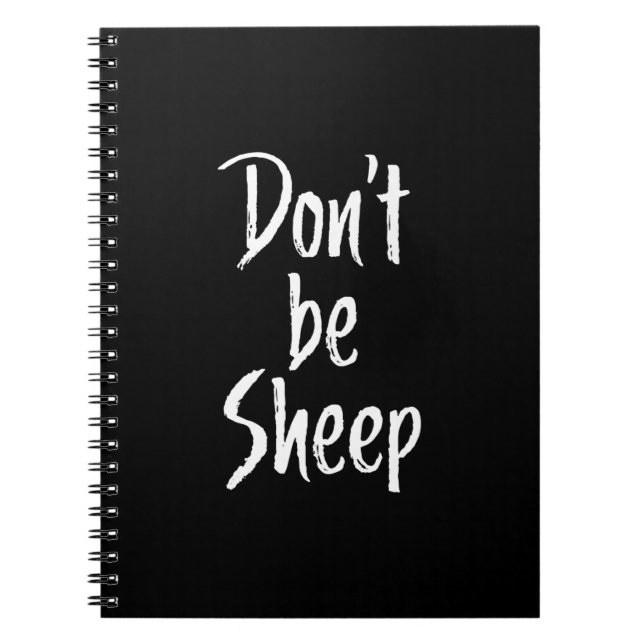 Dont be sheep | Humour Quotes About Sheep Gift Notebook (Front)