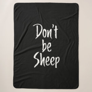Dont be sheep   Humour Quotes About Sheep Gift Sherpa Blanket