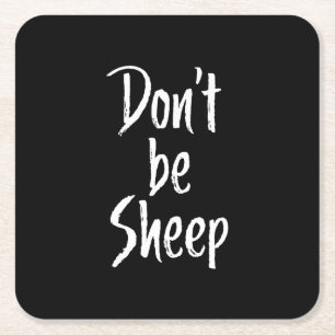 Dont be sheep Humour Quotes About Sheep Gift Square Paper Coaster