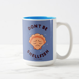 Don't Be Shellfish Two-Tone Coffee Mug