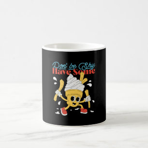Don't Be Shy Have Some cute creamy food Coffee Mug