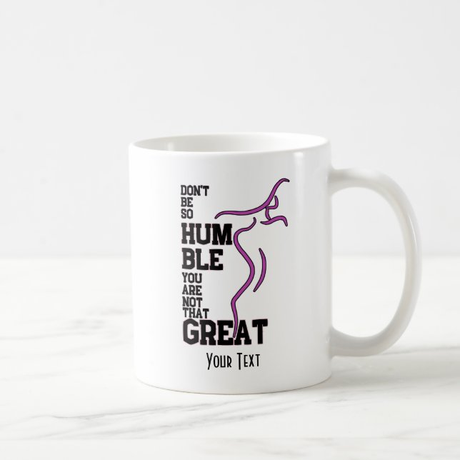 Don't be so humble v2.0 coffee mug (Right)