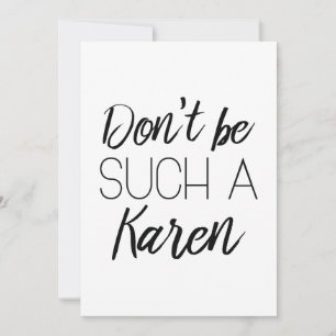 Don't Be Such A Karen Thank You Card