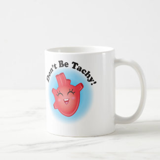Don't Be Tachy Anatomical Heart Coffee Mug