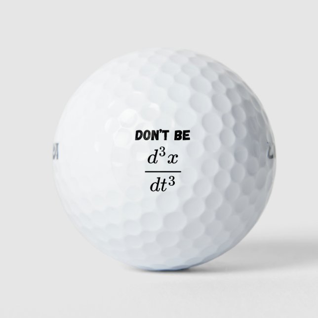 Dont Be Third Derivative Jerk Math Student Teach  Golf Balls (Front)