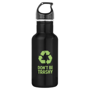 Don't Be Trashy 532 Ml Water Bottle