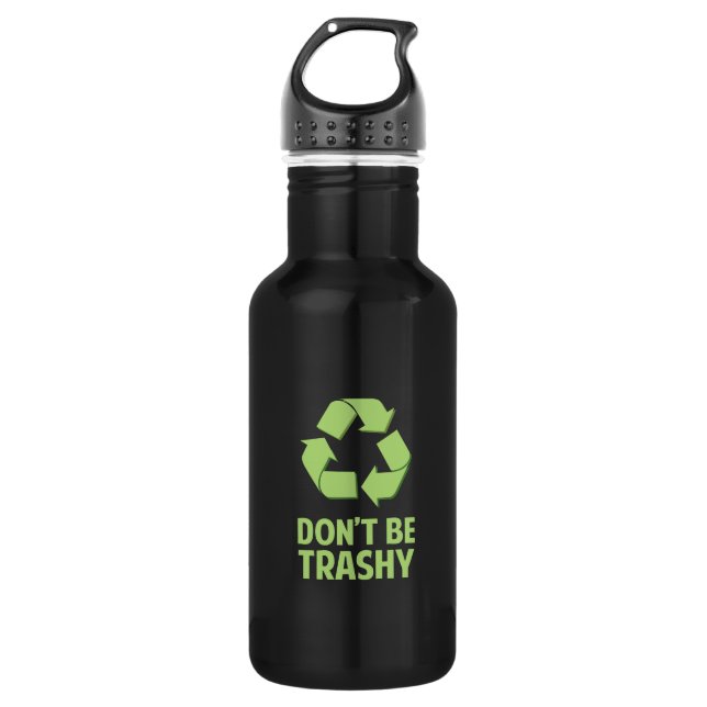 Don't Be Trashy 532 Ml Water Bottle (Front)