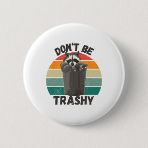 Don't Be Trashy Earth Day Environmental Nature 6 Cm Round Badge