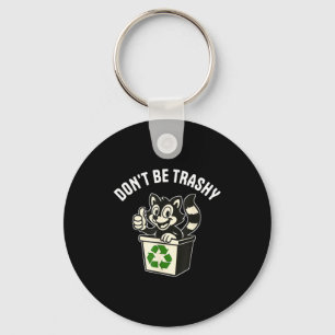 Don't be trashy funny racoon earth day school kid key ring