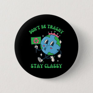 Don't Be Trashy Recycling Retro Earth Day 2024 6 Cm Round Badge