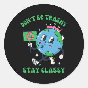 Don't Be Trashy Recycling Retro Earth Day 2024 Classic Round Sticker