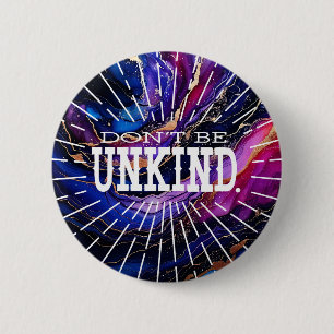 Don't Be Unkind  6 Cm Round Badge