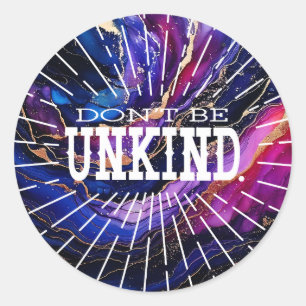 Don't Be Unkind  Classic Round Sticker