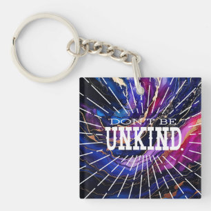 Don't Be Unkind Key Ring