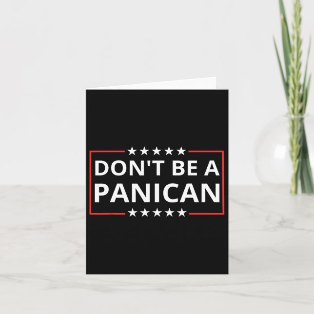 Dont Be Weak Dont Be Stupid Dont Be A Panican Trum Card (Front)
