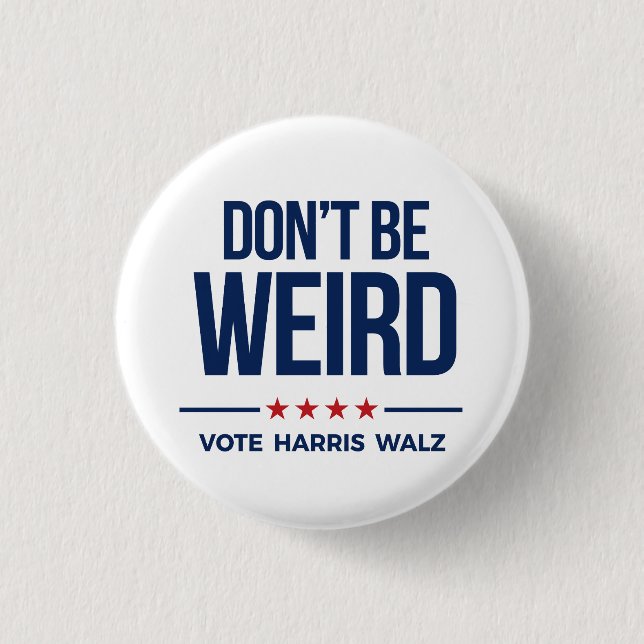 DON'T BE WEIRD - Vote Harris Walz 3 Cm Round Badge (Front)
