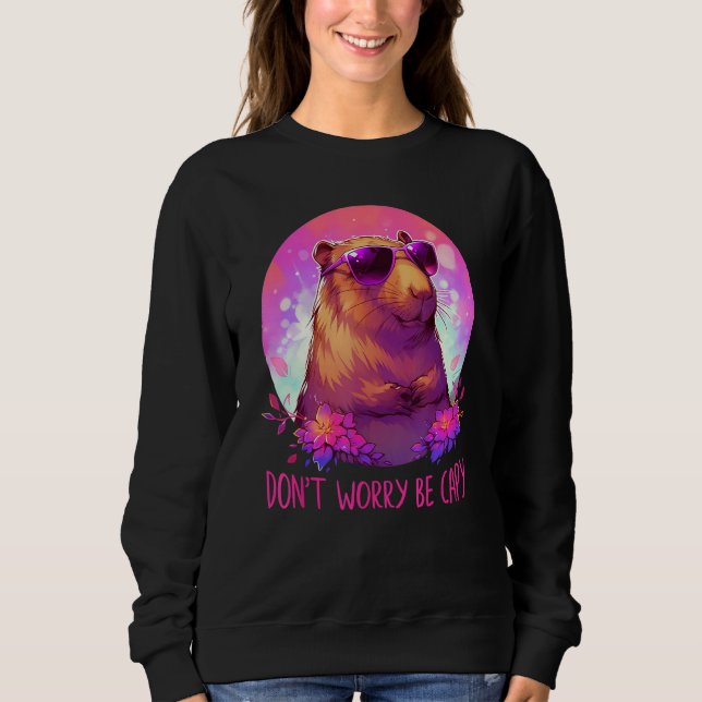 Dont Be Worry Be Capy Capybara Sweatshirt (Front)