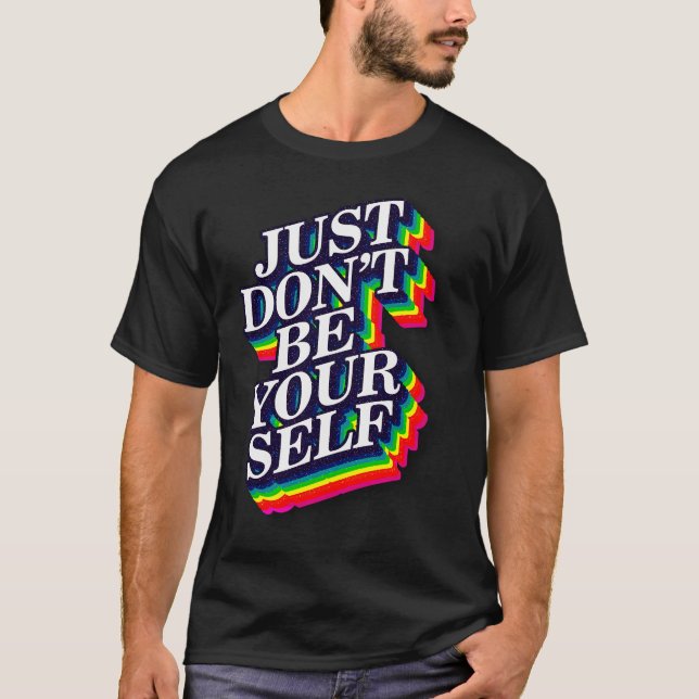 Don't be yourself Quote funny T-Shirt (Front)
