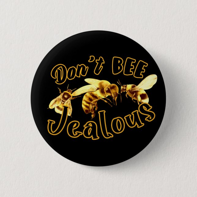 Don't Bee Jealous Funny Quote  6 Cm Round Badge (Front)