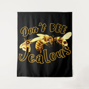 Don't Bee Jealous Funny Quote Tapestry