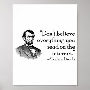 Don't Believe Everything You Read On The Internet Poster