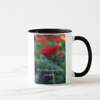 Dont believe everything you think funny coffee cup