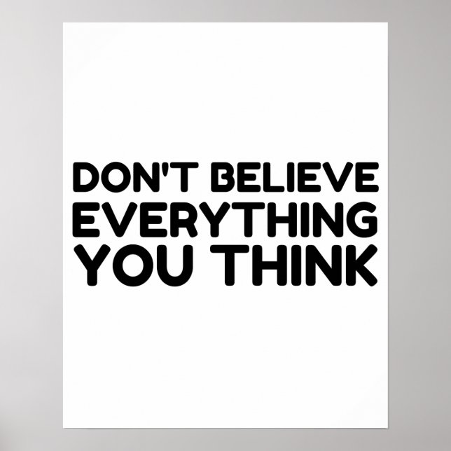 DONT BELIEVE EVERYTHING YOU THINK POSTER (Front)