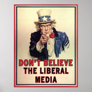 Don't Believe The Liberal Media Poster