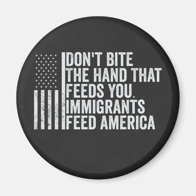 Don't Bite the Hand That Feeds You American Magnet (Front)