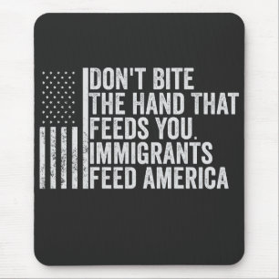 Don't Bite the Hand That Feeds You American Mouse Pad