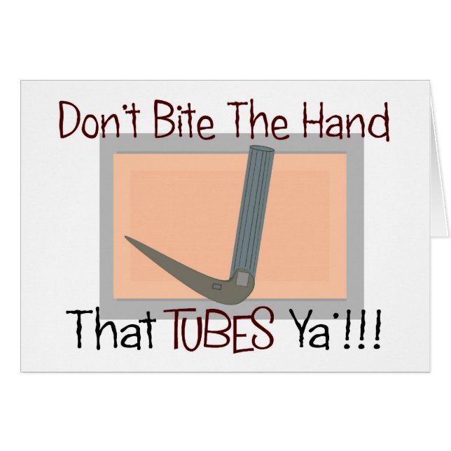 Dont bite the hand that TUBES YA (Front Horizontal)