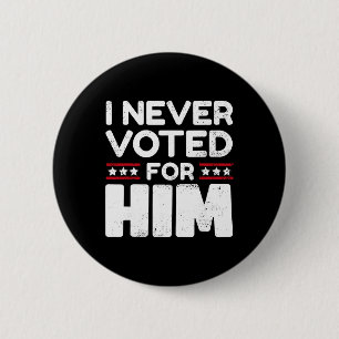 Don't Blame Me, I Didn't Vote For Trump Did Not Vo 6 Cm Round Badge