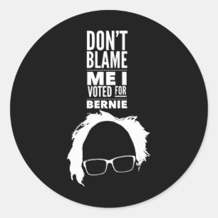 Don't Blame Me I Voted For Bernie Sanders Presiden Classic Round Sticker