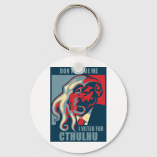 Don't Blame Me, I voted for Cthulhu Key Ring
