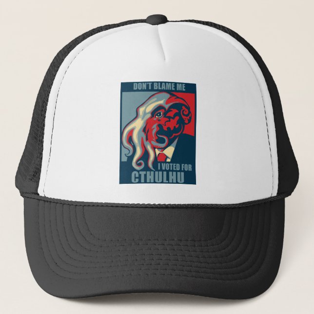 Don't Blame Me, I voted for Cthulhu Trucker Hat (Front)