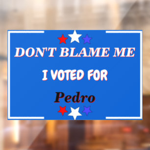 Dont Blame Me I Voted For Customisable Name