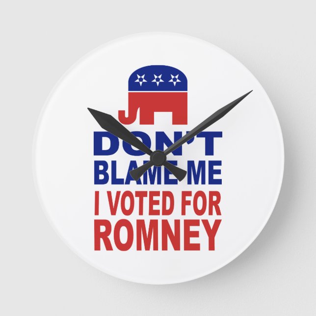 Don't Blame Me I Voted For Romney Round Clock (Front)