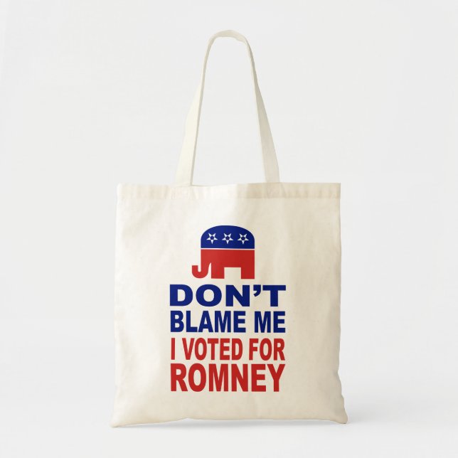 Don't Blame Me I Voted For Romney Tote Bag (Front)