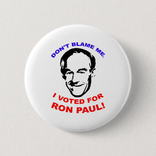 Don't Blame Me. I Voted For Ron Paul! 6 Cm Round Badge