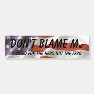 Don't blame me, I voted for the he... - Customised Bumper Sticker