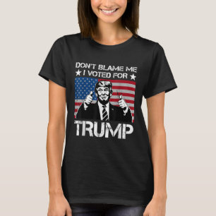 Dont Blame Me I Voted For Trump Distressed Vintage T-Shirt