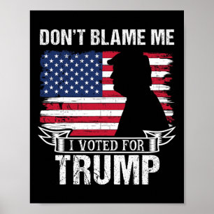Don't Blame Me I Voted For Trump Retro Vintage Ame Poster