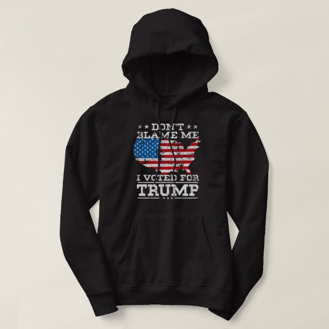 Don't blame me i voted for trump t shirt 2 (Design Front)