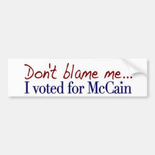 Don't Blame Me I Voted McCain Bumper Sticker