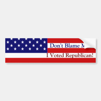 Don't Blame Me I Voted Republican - Customised Bumper Sticker