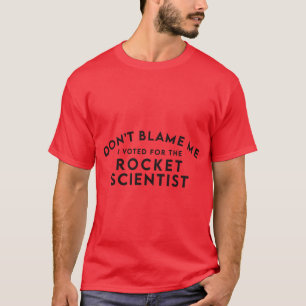 dont blame me Id for the rocket scientist Oversize T-Shirt